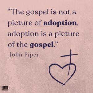 "Alternatives to abortion" graphic that contains a John Piper quote that reads "The gospel is not a picture of adoption, adoption is a picture of the gospel" with an outline of a cross and a heart.